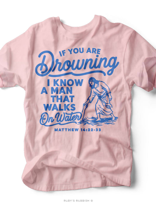If You Are Drowning | Scripture Graphic Tee | Ruby’s Rubbish®