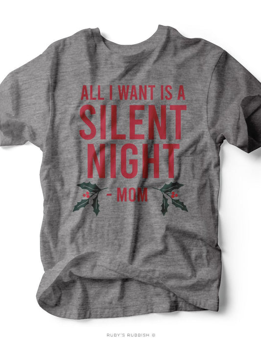 All I Want is a Silent Night | Seasonal T-Shirt | Ruby’s Rubbish® - Ruby's Rubbish Wholesale