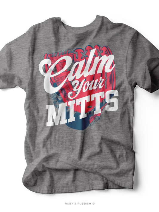 Calm Your Mitts I Game Day T-Shirt | Ruby’s Rubbish® - Ruby's Rubbish Wholesale