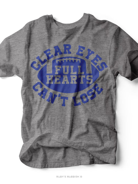 Clear eyes Full Hearts Can't Lose | Game Day T-Shirt | Ruby’s Rubbish® - Ruby's Rubbish Wholesale