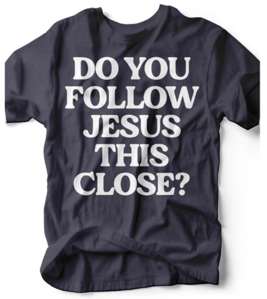 Do You Follow Jesus | Scripture Graphic Tee | Ruby’s Rubbish® - Ruby's Rubbish Wholesale