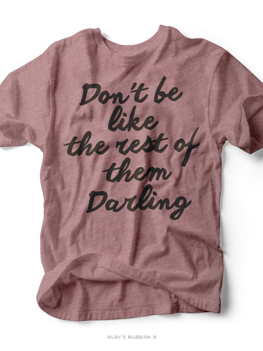 Don't Be Like the Rest of Them Darling | Kid's T-Shirt | Ruby’s Rubbish® - Ruby's Rubbish Wholesale