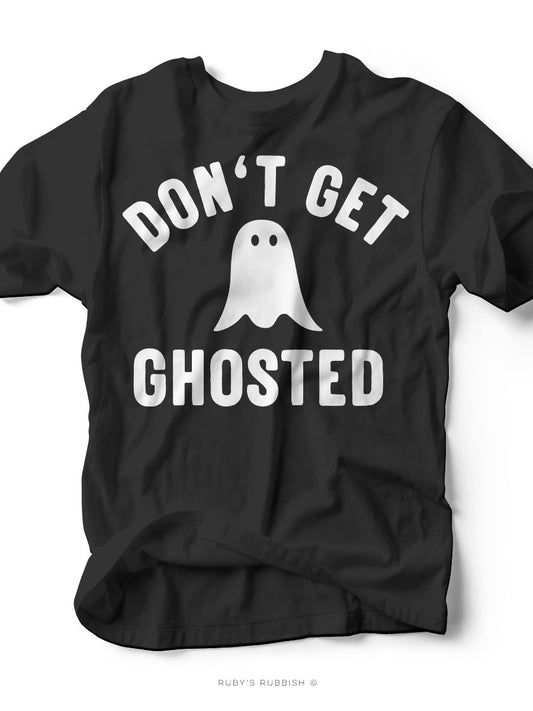 Don't Get Ghosted | Graphic Tee | Ruby’s Rubbish® - Ruby's Rubbish Wholesale