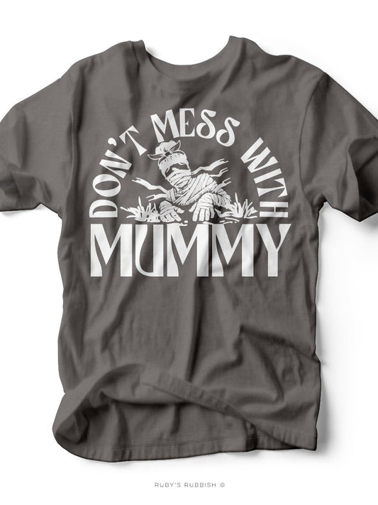 Don't Mess With Mummy |Fall Graphic Tee | Ruby’s Rubbish® - Ruby's Rubbish Wholesale