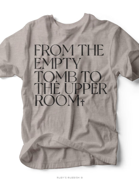 Empty Tomb to the Upper Room | Easter T-Shirt | Ruby’s Rubbish® - Ruby's Rubbish Wholesale