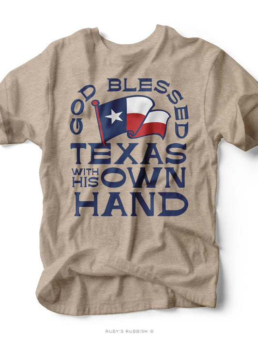 God Bless Texas With His Own Hand | Southern T-Shirt | Ruby’s Rubbish® - Ruby's Rubbish Wholesale