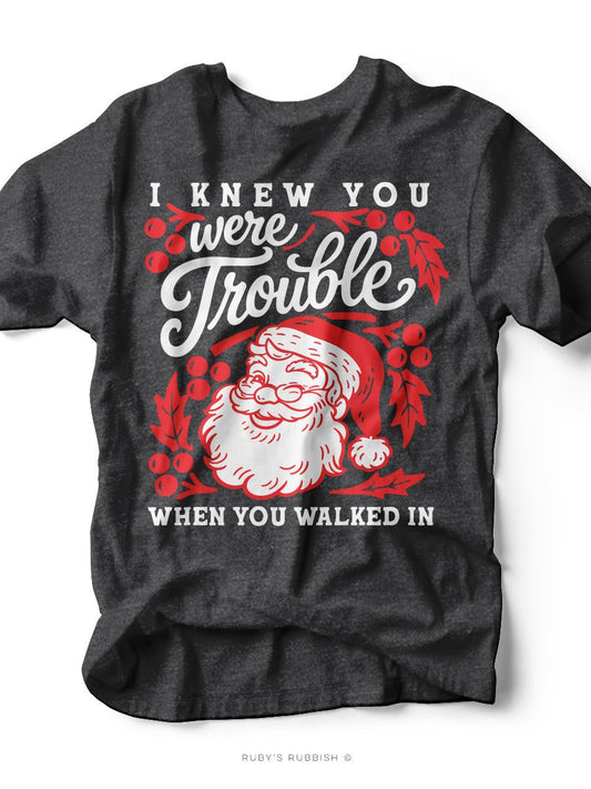 I Knew You Were Trouble | Christmas Graphic Tee | Ruby’s Rubbish® - Ruby's Rubbish Wholesale