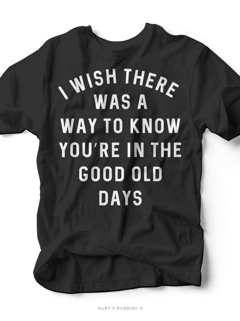 I Wish There Was a Way to Know | Grahpic T-Shirt | Ruby’s Rubbish® - Ruby's Rubbish Wholesale