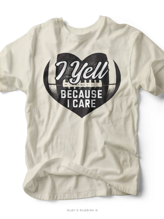 I Yell Because I Care I Football T-Shirt | Ruby’s Rubbish® - Ruby's Rubbish Wholesale