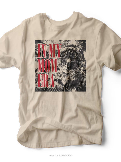 In My Mom Era | Mom T-Shirt | Ruby’s Rubbish® - Ruby's Rubbish Wholesale