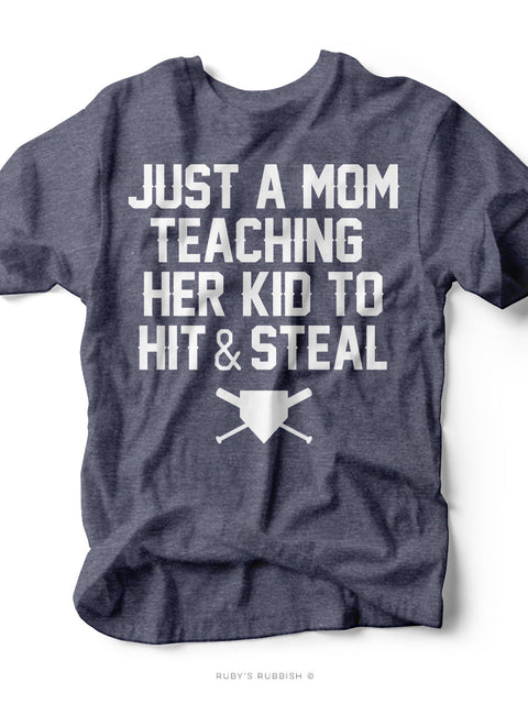 Just a Mom Teaching Her Kid to Hit & Steal | Game Day T-Shirt | Ruby’s Rubbish® - Ruby's Rubbish Wholesale