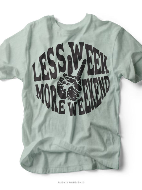 Less Week More Weekend | Women's T-Shirt | Ruby’s Rubbish® - Ruby's Rubbish Wholesale