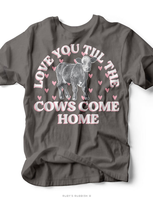 Love You Til the Cows Come Home | Women’s T-Shirt | Ruby’s Rubbish® - Ruby's Rubbish Wholesale