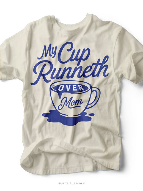 MOM My Cup Runneth | Motherhood T-Shirt | Ruby’s Rubbish® - Ruby's Rubbish Wholesale