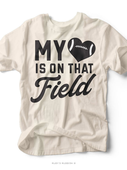 My Heart is on That Field | Game Day Tee | Ruby’s Rubbish® - Ruby's Rubbish Wholesale