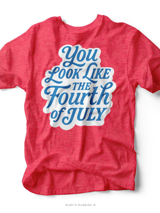NEW You Look Like the Fourth | Seasonal T-Shirt | Ruby’s Rubbish® - Ruby's Rubbish Wholesale