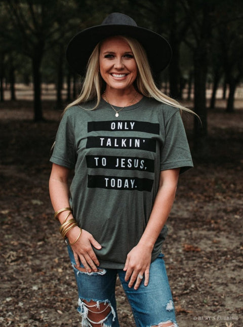 Only Talkin' to Jesus Today | Women's T-Shirt | Ruby’s Rubbish® - Ruby's Rubbish Wholesale