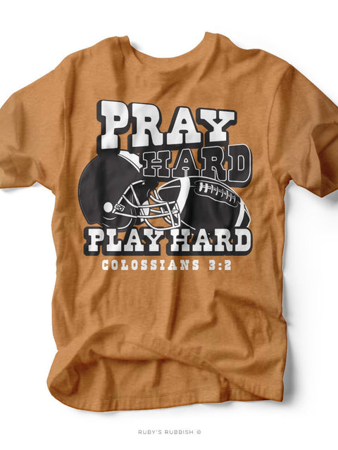 Pray Hard Play Hard | Game Day Tee | Ruby’s Rubbish® - Ruby's Rubbish Wholesale