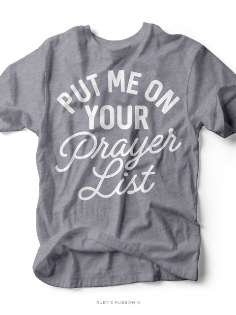 Put Me On Your Prayer List | Scripture Graphic Tee | Ruby’s Rubbish® - Ruby's Rubbish Wholesale