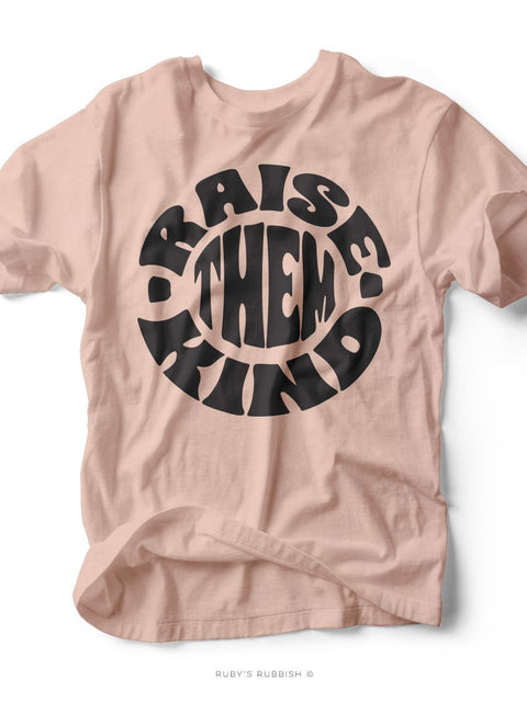 Raise Them Kind | Women's T-Shirt | Ruby’s Rubbish® - Ruby's Rubbish Wholesale