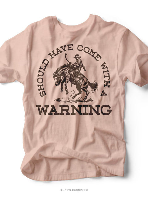 Should Have Come With a Warning | Western T-Shirt | Ruby’s Rubbish® - Ruby's Rubbish Wholesale
