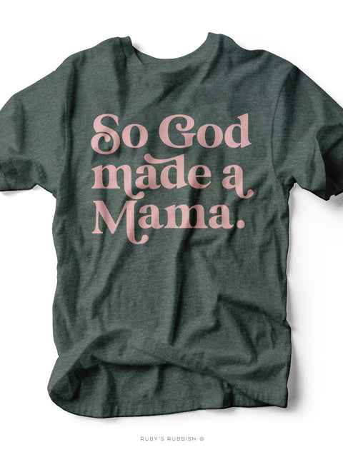 So God Made a Mama | Women's T-Shirt | Ruby’s Rubbish® - Ruby's Rubbish Wholesale