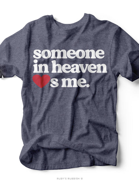 Someone in Heaven Loves Me | Christian T-Shirt | Ruby’s Rubbish® - Ruby's Rubbish Wholesale