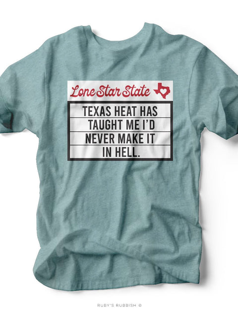 Texas Heat Has Taught Me | Southern Graphic Tee | Ruby’s Rubbish® - Ruby's Rubbish Wholesale