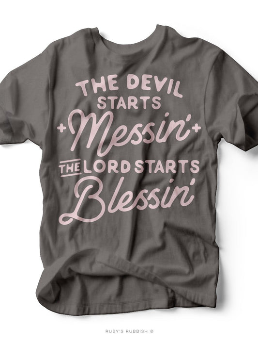 The Devil Starts Messin' | Chirstian T-Shirt | Ruby’s Rubbish® - Ruby's Rubbish Wholesale