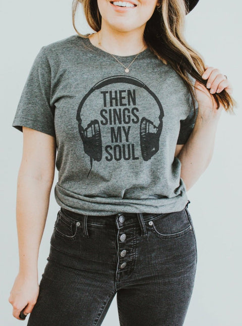 Then Sings My Soul | Christian T-Shirt | Ruby’s Rubbish® - Ruby's Rubbish Wholesale