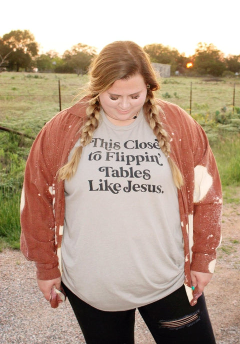 This Close to Flippin' Tables | Christian T-Shirt | Ruby’s Rubbish® - Ruby's Rubbish Wholesale