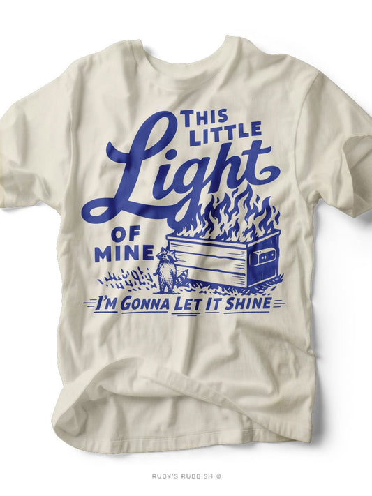 This Little Light of Mine | Dumpster Fire T-Shirt | Ruby’s Rubbish® - Ruby's Rubbish Wholesale