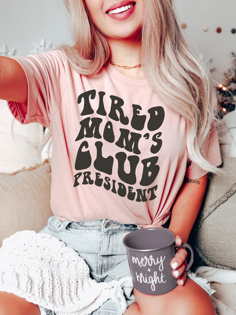 Tired Mom's Club President | Women's T-Shirt | Ruby’s Rubbish® - Ruby's Rubbish Wholesale