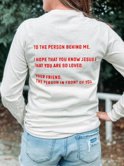 To the Person Behind Me | Long Sleeve T-Shirt | Ruby’s Rubbish® - Ruby's Rubbish Wholesale