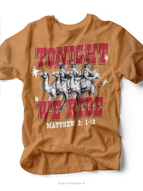 Tonight We Ride | Christmas Graphic Tee | Ruby’s Rubbish® - Ruby's Rubbish Wholesale