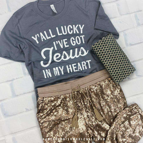 Y'all Lucky I've Got Jesus in my Heart | Christian T-Shirt | Ruby’s Rubbish® - Ruby's Rubbish Wholesale