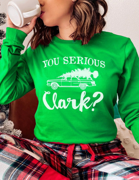 You Serious Clark?| Southern Long Sleeve | Ruby’s Rubbish® - Ruby's Rubbish Wholesale